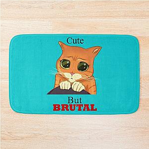 Cute But Brutal-Puss In Boots   Bath Mat