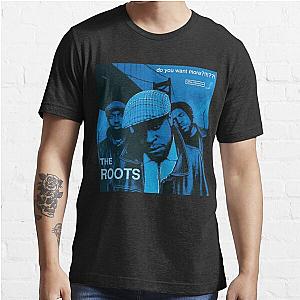 The roots   do you want more!!!!   album cover classic t shirt Essential T-Shirt