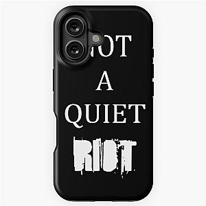 NOT A QUIET RIOT iPhone Tough Case