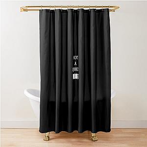 NOT A QUIET RIOT Shower Curtain