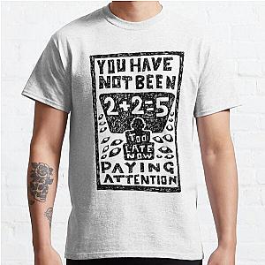 You have not been paying attention, 2+2+5 illustrated lyrics. Classic T-Shirt RB1910