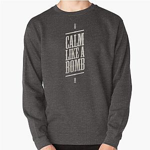 CALM LIKE A BOMB Pullover Sweatshirt RB0812