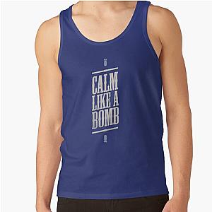 CALM LIKE A BOMB Tank Top RB0812