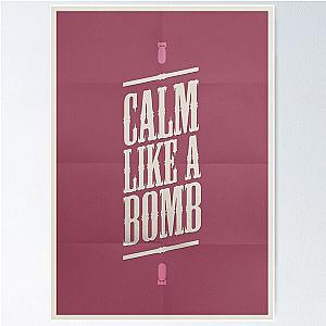 CALM LIKE A BOMB Poster RB0812