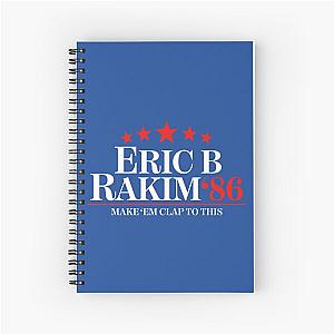 Eric B. & Rakim For President Spiral Notebook