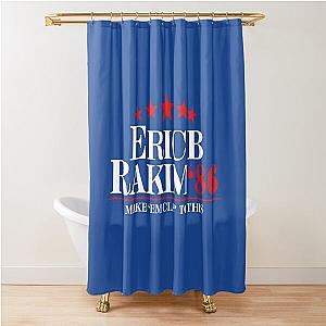 Eric B. & Rakim For President Shower Curtain