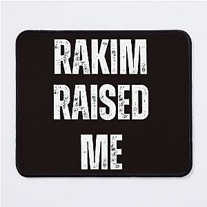 Rakim Raised Me Mouse Pad