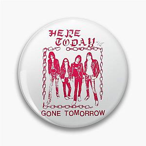 Ramones Here Today Gone Tomorrow Pin