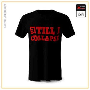 Eminem T-shirts - Till I Collapse Eminem Song Typography Shirt RM0310