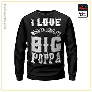 Biggie Smalls Sweatshirts - I Love It When You Call Me Big Poppa Black Sweater RP0310