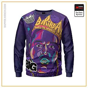 Biggie Smalls Sweatshirts - Birthdays Was The Worst Days Biggie Crewneck Sweatshirt RP0310