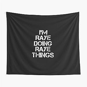 Raye Name T-Shirt - I'm Raye or Doing Things Name Gift Item Tee Tapestry