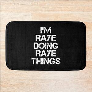 Raye Name T-Shirt - I'm Raye Doing Things Name Gift Item Tee Bath Mat