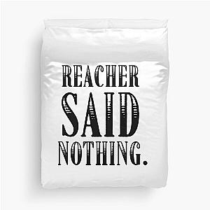 Reacher Said Quote Duvet Cover