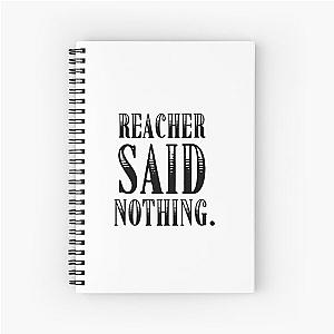 Reacher Quote Spiral Notebook