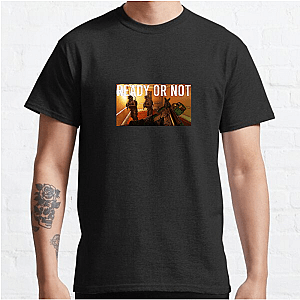 Ready Or Not Tactical SWAT Action Style Ready Or Not T-Shirts
