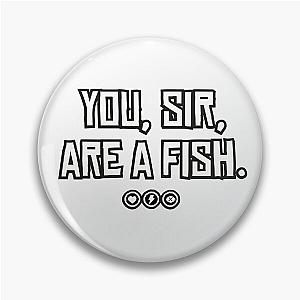 You, sir, are a fish - Red Dead Redemption 2 Inspired Design Pin