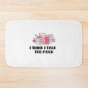 Reneé Rapp Lyrics - I Think I Talk Too Much (Pink)  Bath Mat