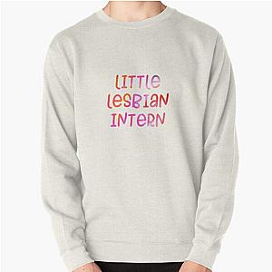 Little Lesbian Intern - Reneé Rapp Pullover Sweatshirt