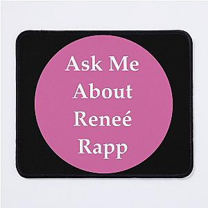 Ask Me About Reneé Rapp Mouse Pad