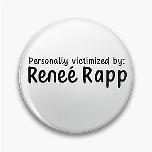 Personally Victimized by Reneé Rapp Pin