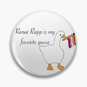 Reneé Rapp Is My Favorite Goose Pin