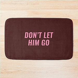 Don-t Let Him Go - Reo Speedwagon   Bath Mat