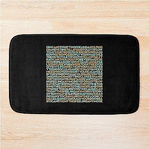 Can-t Fight This Feeling - REO Speedwagon v.3   Bath Mat