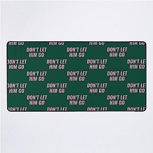 Don-t Let Him Go - Reo Speedwagon   Desk Mat