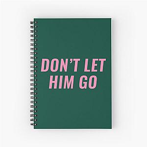 Don-t Let Him Go - Reo Speedwagon   Spiral Notebook