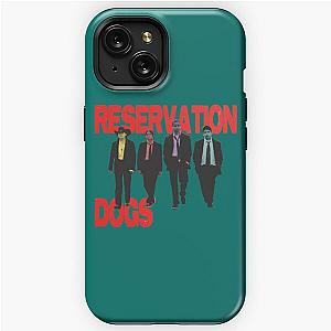 Reservation Dogs             iPhone Tough Case