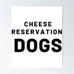 cheese reservation dogs             Poster