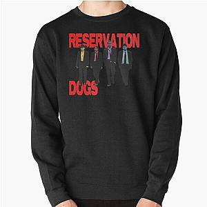 Reservation Dogs             Pullover Sweatshirt