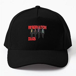 Reservation Dogs             Baseball Cap