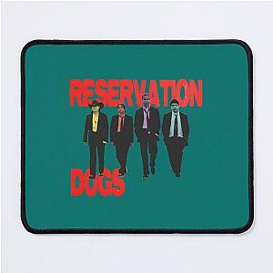 Reservation Dogs             Mouse Pad