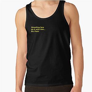 Wrestling fans do it with Ric Flair Tank Top