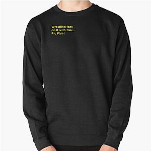 Wrestling fans do it with flair! Ric Flair Pullover Sweatshirt
