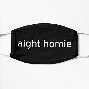 Aight Homie chill white typography bros  Flat Mask