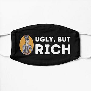 Ugly but rich - Rich design Flat Mask