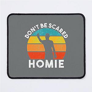 Mma be scared homie retro Mouse Pad