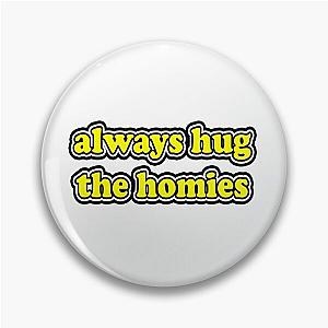 hug the homies Pin