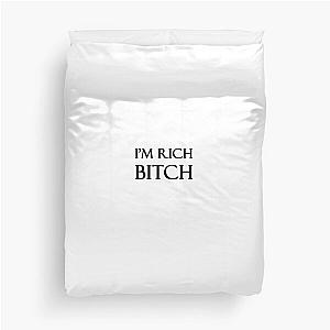 I'm Rich Bitch Duvet Cover