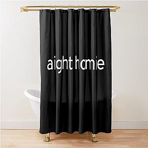 Aight Homie chill white typography bros  Shower Curtain