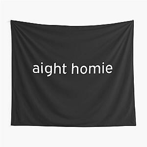 Aight Homie chill white typography bros  Tapestry