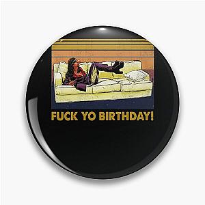 Retro Love Music Fuck Yo Birthday! Rick James Pin