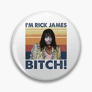 Retro I'm Rick James Bitch Pin