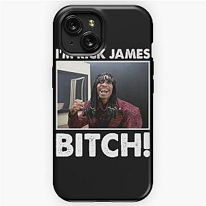 I'm Rick James Bitch iPhone Tough Case