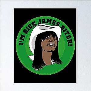 I'm Rick James Bitch Poster