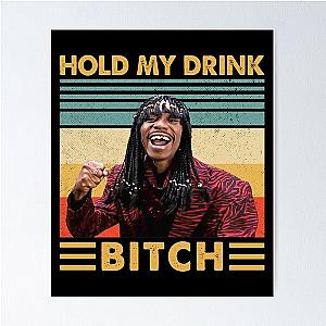 Retro Rick James Hold My drink Bitch vintage Poster