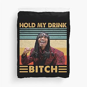 Retro Rick James Hold My drink Bitch vintage Duvet Cover